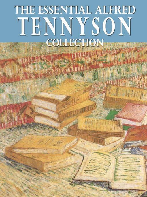 Title details for The Essential Alfred Tennyson Collection by Alfred Tennyson - Available